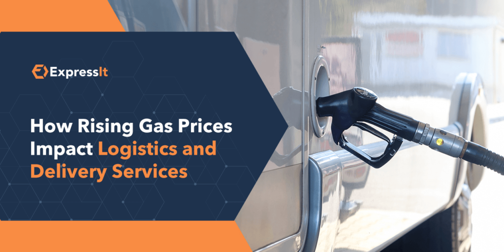 How Rising Gas Prices Impact Logistics & Delivery Services